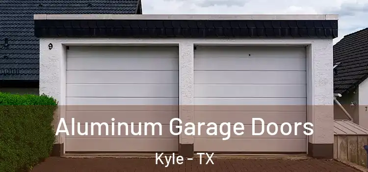  Aluminum Garage Doors Kyle - TX