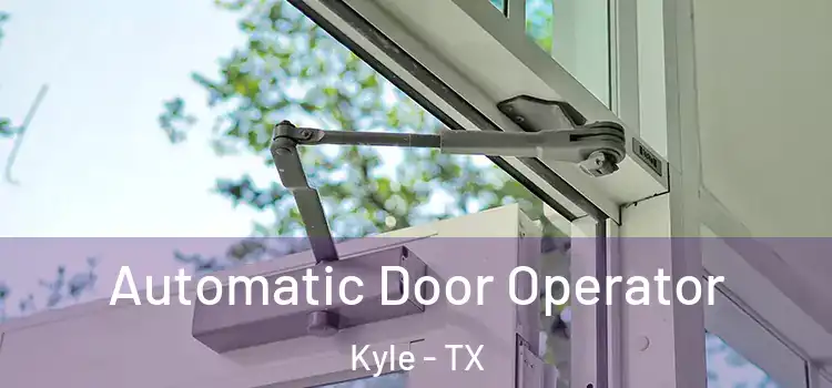 Automatic Door Operator Kyle - TX