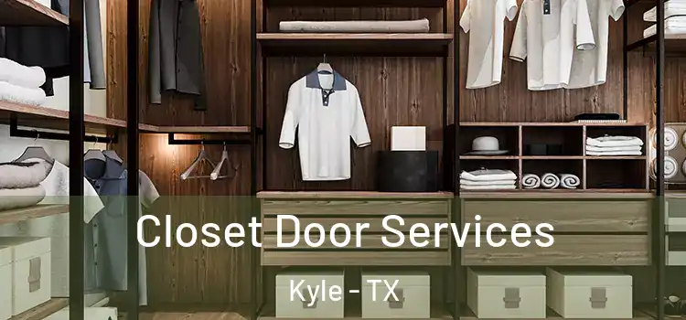  Closet Door Services Kyle - TX