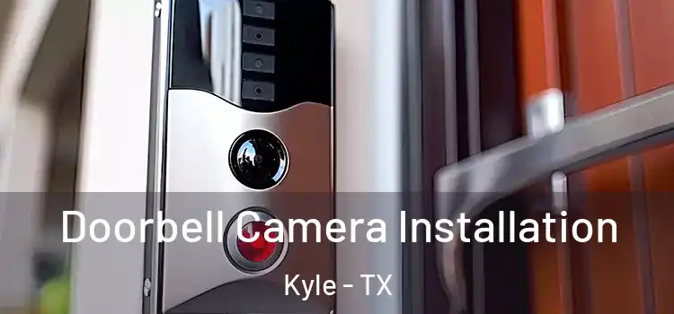  Doorbell Camera Installation Kyle - TX