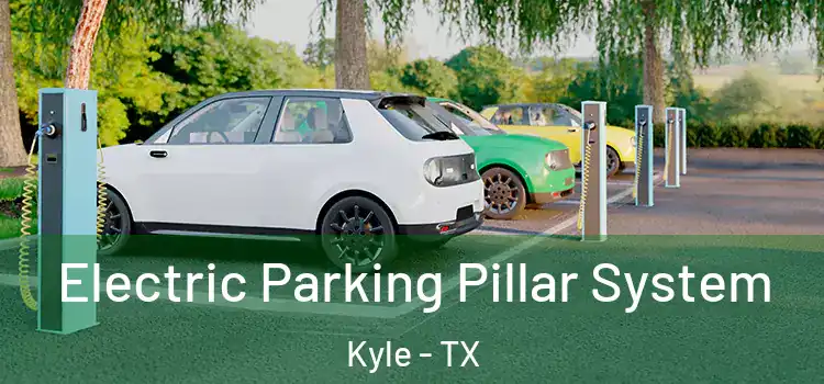  Electric Parking Pillar System Kyle - TX