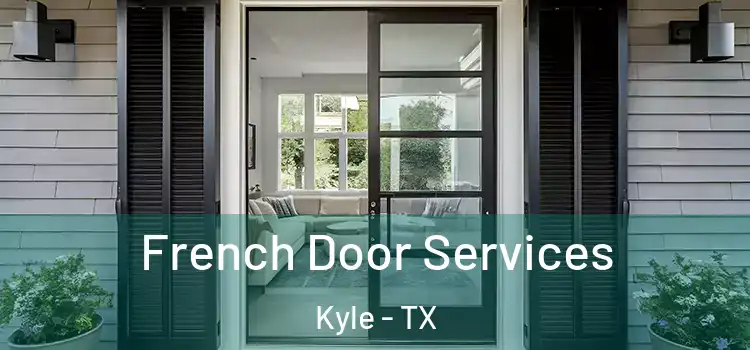  French Door Services Kyle - TX