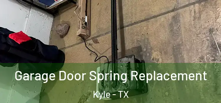  Garage Door Spring Replacement Kyle - TX