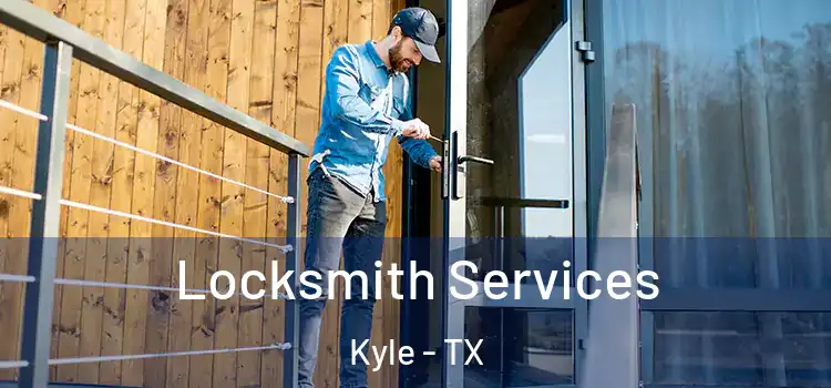  Locksmith Services Kyle - TX