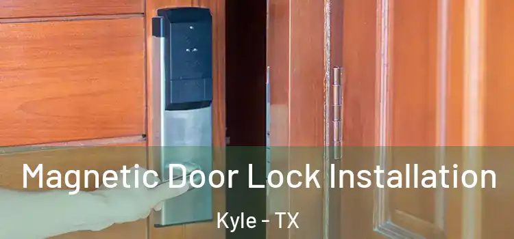  Magnetic Door Lock Installation Kyle - TX