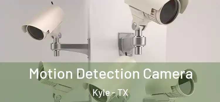  Motion Detection Camera Kyle - TX