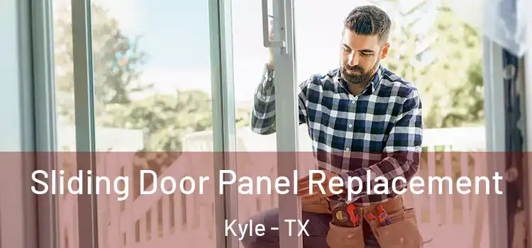  Sliding Door Panel Replacement Kyle - TX
