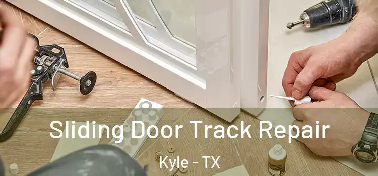  Sliding Door Track Repair Kyle - TX