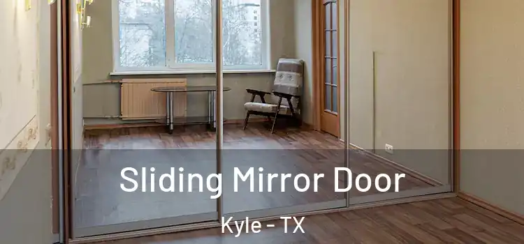  Sliding Mirror Door Kyle - TX