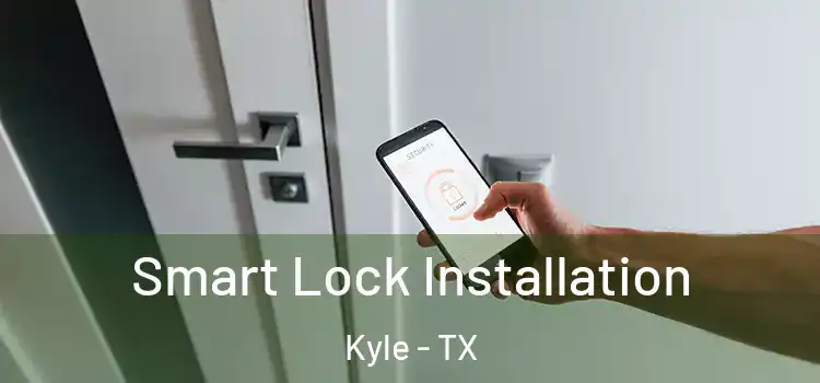  Smart Lock Installation Kyle - TX